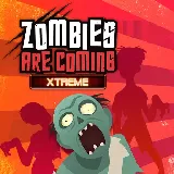 Zombies Are Coming Xtreme